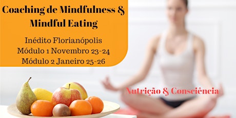 Imagem principal do evento  Coaching de Mindfulness e Mindful Eating em Florianópolis- Inédito!