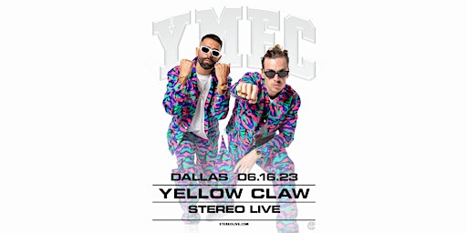 YELLOW CLAW - Stereo Live Dallas primary image
