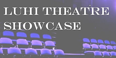LuHi Theatre Showcase 2018 primary image
