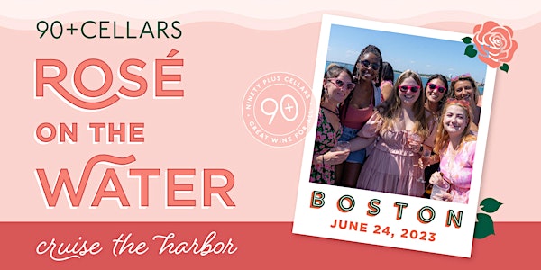 90+ Cellars Presents Rosé on the Water Boston 2023