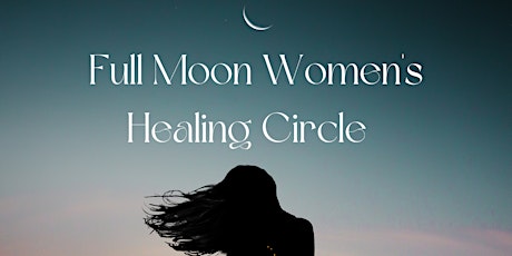 Full Moon Women's Healing Circle