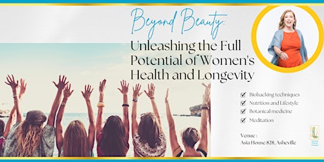 Beyond Beauty: Unleashing the Full Potential of Women's Health & Longevity