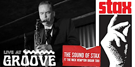 The Sound of Stax ft The Nick Hempton Organ Trio