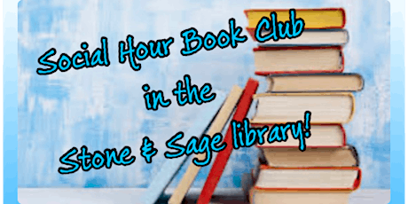 Social Hour Book Club in the Stone and Sage Library!