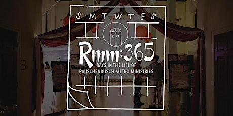 RMM: 365 - Days in the Life of Rauschenbusch Metro Ministries primary image