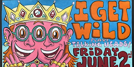 I Get Wild: A Talking Heads Tribute