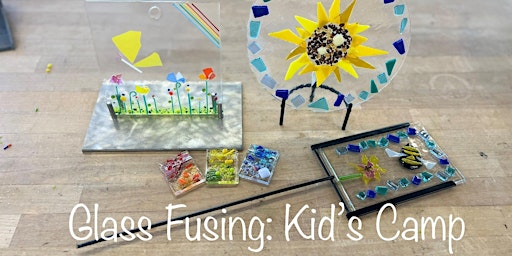 Glass Fusing: Kid's Camp
