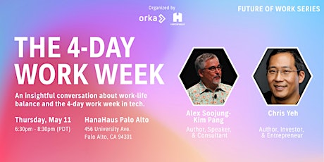 Immagine principale di The 4-Day Work Week | Fireside Chat with Alex Soojung-Kim Pang & Chris Yeh 