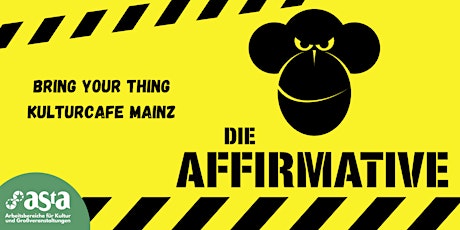 Die Affirmative - Bring your Thing