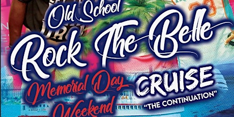 Rock The Belle Old School Memorial Day Weekend Boat Ride-"The Continuation"