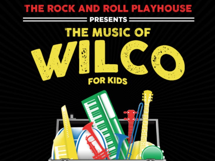 The Rock and Roll Playhouse presents The Music of Wilco for Kids