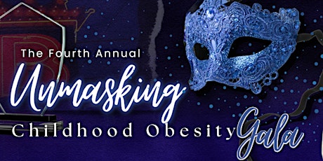 The 4th Annual Unmasking Childhood Obesity Gala