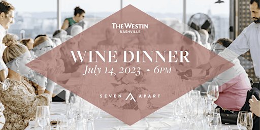 The Westin Nashville - Seven Apart Winemaker Dinner primary image