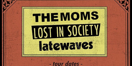 The Moms/Lost in Society/latewaves primary image
