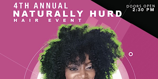 4th Annual Naturally Hurd Hair Event