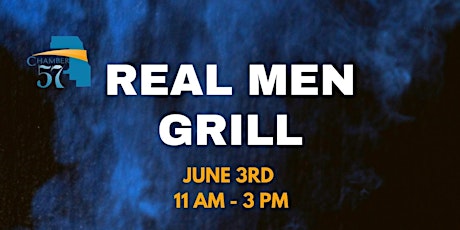 Chamber 57 Presents Real Men Grill