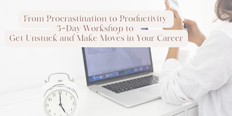 From Procrastination to Productivity:  3 Day Workshop primary image