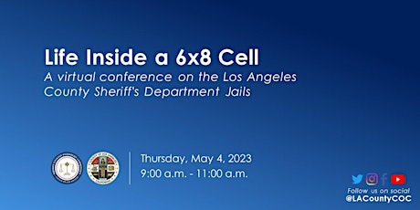 Life Inside a 6x8 Cell - a virtual conference on the LASD Jails