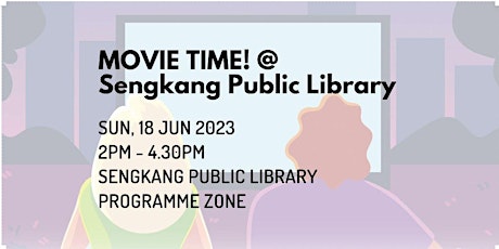 Movie Time! @ Sengkang Public Library