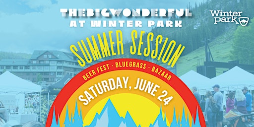 TheBigWonderful at Winter Park Resort: Summer Session | June 24 primary image