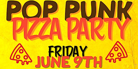 POP PUNK PIZZA PARTY