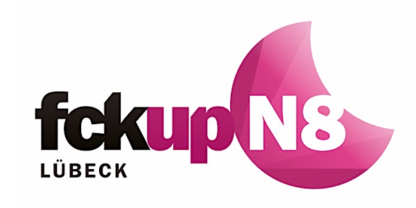 fckup N8 Lübeck