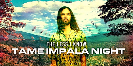 The Less I Know: The Tame Impala Dance Party primary image