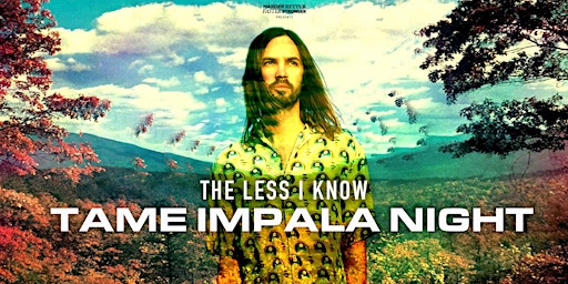 The Less I Know: The Tame Impala Dance Party primary image