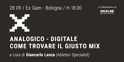 Analogico - digitale come trovare il giusto mix con Giancarlo Lanza Analogico - digitale come trovare il giusto mix con Giancarlo Lanza