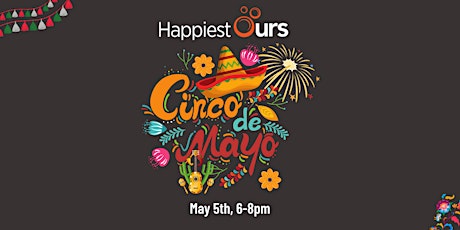 Cinco De Mayo Tequila Tasting - Happiest Ours