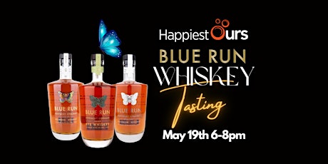 Blue Run Whiskey Tasting - Happiest Ours