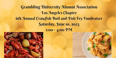 Grambling's LA Chapter Alumni Assoc. 6th Annual Crawfish Boil and Fish Fry