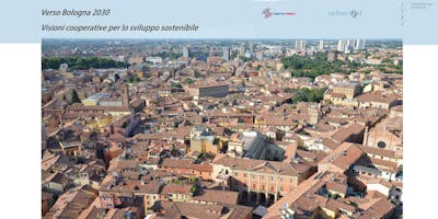 Verso Bologna 2030 - Visioni cooperative per lo sviluppo sostenibile Verso Bologna 2030 - Visioni cooperative per lo sviluppo sostenibile