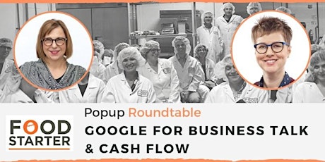 Food Starter Popup Roundtable – Google for Business Talk & Cash Flow to Maximize Your Business Growth primary image