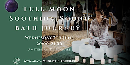 Imagem principal de Full Moon Soothing Sound Bath Journey Wednesday, 7th June, Amsterdam