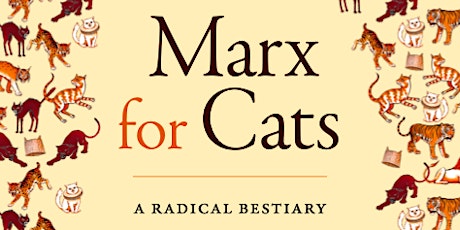 Marx for Cats: A Radical Bestiary, with Leigh Claire La Berge