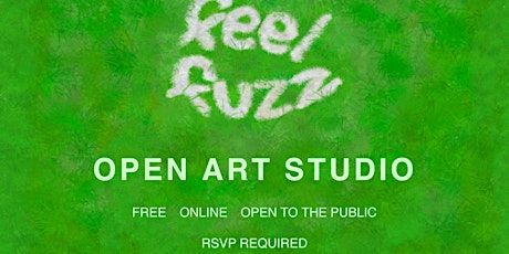 Feel Fuzz Open Art Studio - Sundays