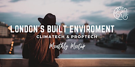London's Built Environment meets ClimateTech Monthly Meetup