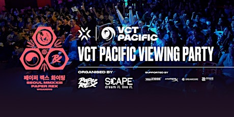 VCT Pacific Viewing Party | PRX vs TLN | *SCAPE Singapore