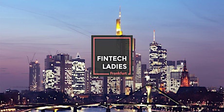 Hauptbild für Fintech Ladies Frankfurt @ Deloitte