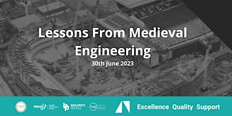 Lessons From Medieval Engineering - Temporary Works CPD Webinar
