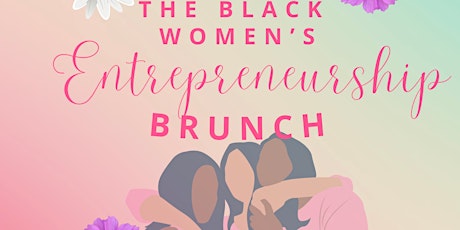 The Black Women's Entrepreneurs Brunch