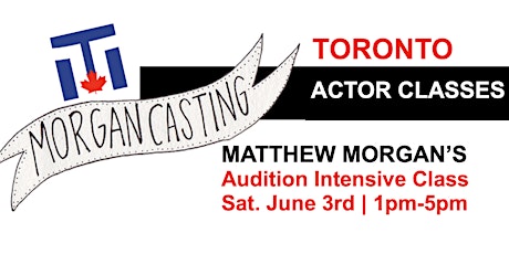 Morgan Casting  | Actors Audition Intensive Class | Toronto |  June 3rd primary image