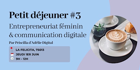 Petit déjeuner entrepreneuriat féminin et communication digitale #3