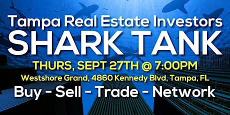 SHARK TANK for Tampa Real Estate Investors on September 27, 2018 primary image