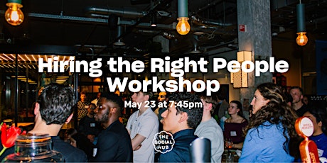 Hiring the right people workshop