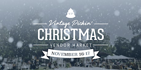 Vintage Pickin' Christmas Market — (FRI or SAT) General Admission primary image