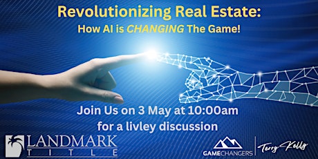 Revolutionizing Real Estate II:  How AI is CHANGING the Game! primary image