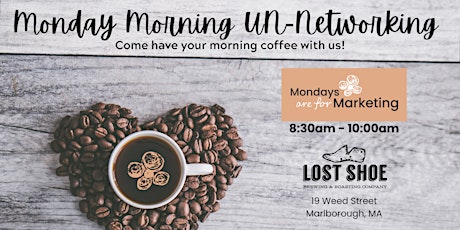 Mondays are for Marketing UN-Networking Coffee (July)