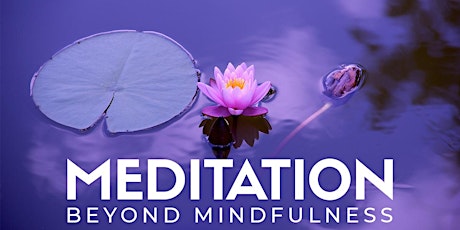 Meditation: Beyond Mindfulness primary image